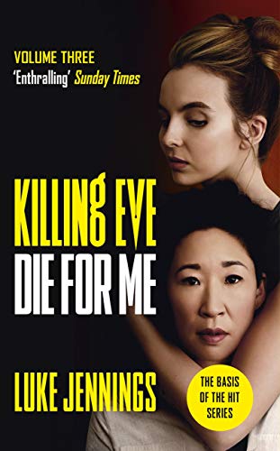 Killing Eve: Die For Me: The basis for the BAFTA-winning Killing Eve TV series (Killing Eve series) (English Edition)
