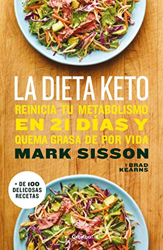 La Dieta Keto: Reinicia Tu Metabolismo En 21 Días Y Quema Grasa de Forma Definitiva / The Keto Reset Diet