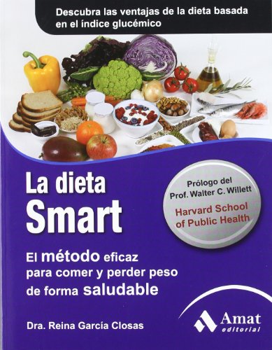 La dieta smart: El método eficaz para comer y perder peso de forma saludable