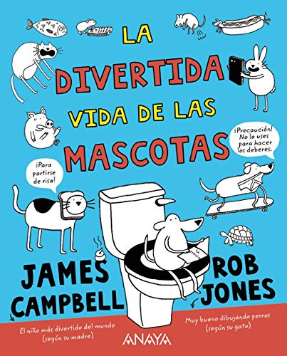 La divertida vida de las mascotas (Literatura Infantil (6-11 Años) - Narrativa Infantil)