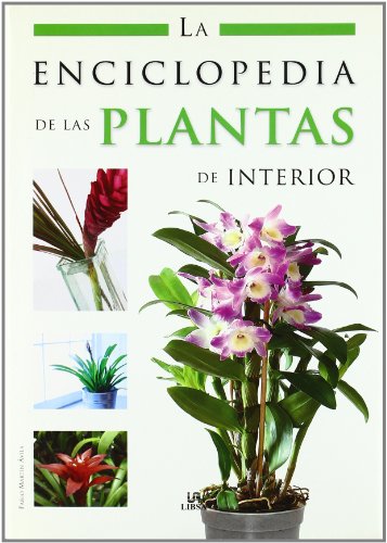 La Enciclopedia de las Plantas de Interior (Enciclopedias Libsa)