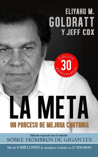 La Meta:Un Proceso de Mejora Continua (Goldratt Collection nº 1)