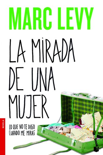 La mirada de una mujer: Lo que no te digo cuando me miras (NF Novela)