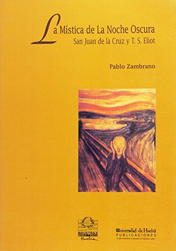 La mística de la noche oscura: San Juan de la Cruz y T.S. Eliot (Arias montano)