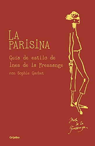 La parisina: Guía de estilo de Ines de la Fressange (Ocio y entretenimiento)