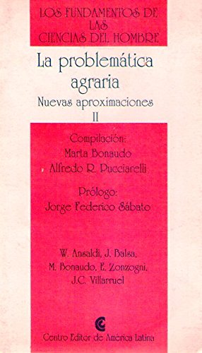 LA PROBLEMATICA AGRARIA (2 tomos). Nuevas aproximaciones. Compilación Marta Bonuado y Alfredo R. Pucciarelli. Prólogo de Jorge Federico Sábato
