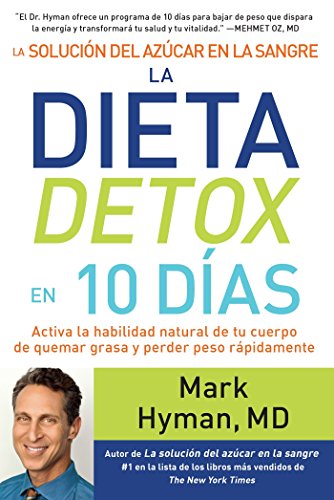 La Solución del Azúcar En La Sangre. La Dieta Detox En 10 Dias / The Blood Sugar Solution 10-Day Detox Diet