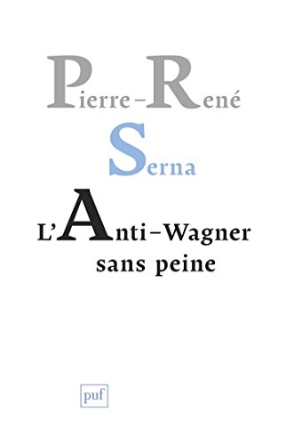 L'Anti-Wagner sans peine (French Edition)