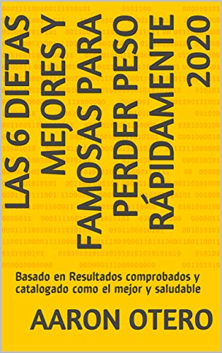 Las 6 Dietas mejores y  Famosas para Perder Peso Rápidamente 2020: Basado en Resultados comprobados y catalogado como el mejor y saludable