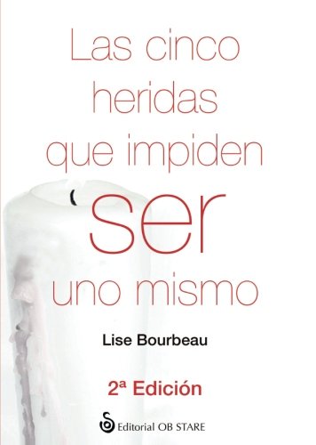Las cinco heridas que impiden ser uno mismo