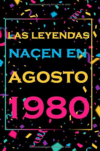 Las leyendas nacen en agosto de 1980: Regalo de cumpleaños de 40 años para mujeres y hombres | forrado Cuaderno de Notas, Libreta de Apuntes, Agenda o ... regalo de cumpleaños 6*9 120 páginas