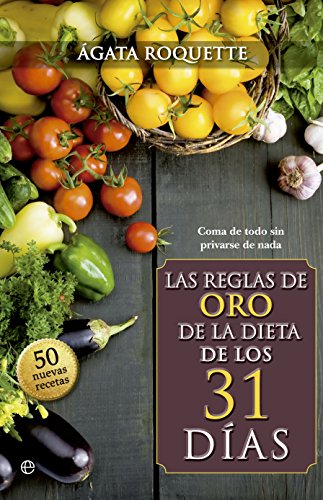Las Reglas De Oro De La Dieta De Los 31 Días (Psicología y salud)