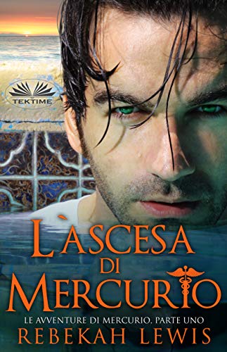 L'ascesa di Mercurio: Le avventure di Mercurio, parte uno (Italian Edition)