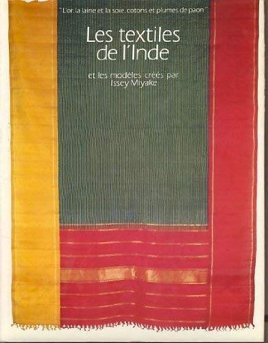 Les Textiles de l'Inde : Et les modèles créés par Issey Miyake, [exposition, Paris], Musée des arts décoratifs, [16 octobre-29 décembre 1985, Musée ... des tissus de Lyon, 6 mars-13 avril 1986]