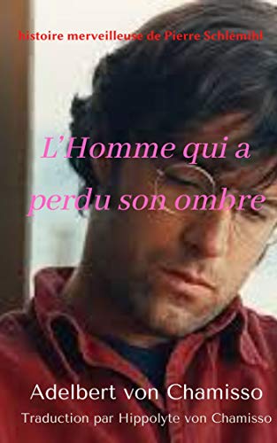 L’Homme qui a perdu son ombre (1822): histoire merveilleuse de Pierre Schlémihl (French Edition)
