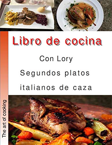 Libro de cocina con Lory segundos platos de caza : Cocina italiana
