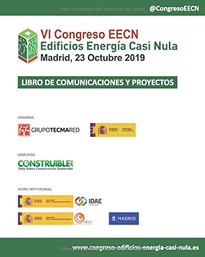 Libro de Comunicaciones y Proyectos EECN VI Congreso Edificios Energía Casi Nula: Celebrado en Madrid, el 23 Octubre 2019
