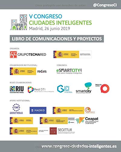 Libro de Comunicaciones y Proyectos V Congreso Ciudades Inteligentes: Celebrado en Madrid, 26 junio 2019