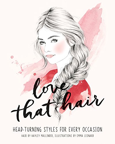 Love That Hair: Head turning styles for every occasion (Love Those/That …) (English Edition)