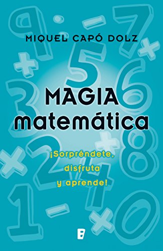Magia matemática: ¡Sorpréndete, disfruta y aprende!