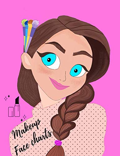 Makeup blank face shape chart workbook for women and makeup artists/ Premium girl illustration cover: Beginner Make up artist interactive guide to ... eyes, face building, lip makeup at home
