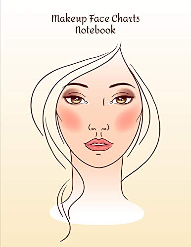 Makeup Face Charts Notebook: Make Up Practice Chart Book.contouring Paint And Blush For Professional Makeup Artists  8.5*11 Inch