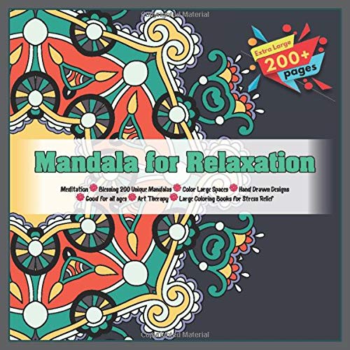 Mandala for Relaxation Meditation - Blessing 200 Unique Mandalas - Color Large Spaces - Hand Drawn Designs - Good for all ages - Art Therapy - Large Coloring Books for Stress Relief
