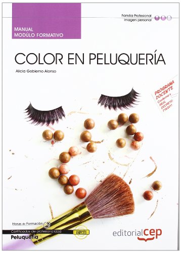 Manual Color en peluquería. Certificados de Profesionalidad (Cp - Certificado Profesionalidad)