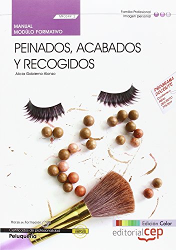 Manual EDICIÓN COLOR Peinados, acabados y recogidos (MF0349_2). Certificados de Profesionalidad. Peluquería (IMPQ0208).