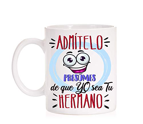 MardeTé Taza Admitelo presumes de Que yo Sea tu Hermano. Taza Divertida de Regalo para Hermanos con Mucho Estilo
