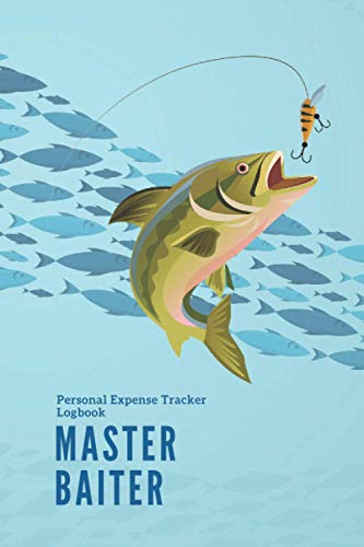 Master Baiter: Personal Expense Tracker Logbook, Journal, 6 x 9 inches, Finances Organized, Expenses to Businessm Creative Space to Write Your Thoughts