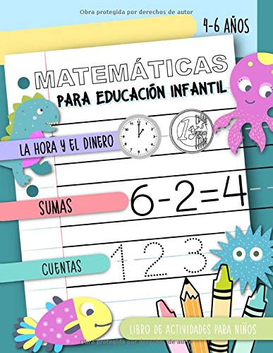 Matemáticas para Educación Infantil - La hora y el dinero, Sumas, Cuentas, Libro de actividades para niños, 4-6 años: Cuaderno de práctica para chicos y chicas