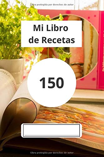 Mi libro de recetas para completar: 150 recetas con índice
