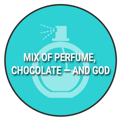 Mix of Perfume, Chocolate — and God