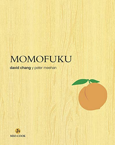 Momofuku. La revolucionaria cocina de David Chang (Neo-cook)