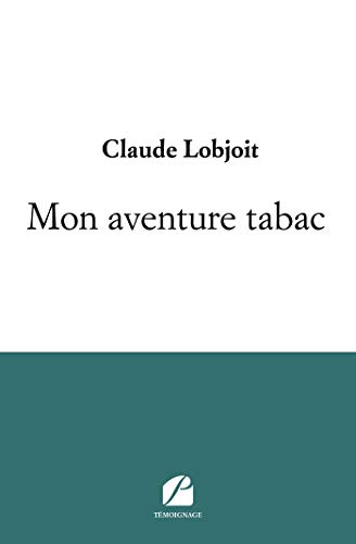 Mon aventure tabac (French Edition)