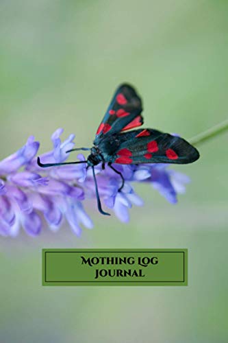 Mothing Log Journal: 6in x 9in Custom Interior Field Logbook For Moth Watchers