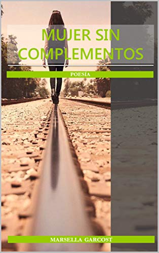 MUJER SIN COMPLEMENTOS: POESÍA
