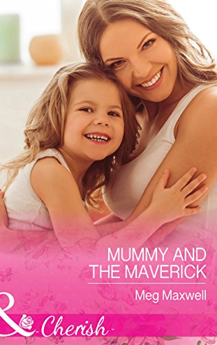 Mummy and the Maverick (Mills & Boon Cherish) (Montana Mavericks: The Great Family Roundup, Book 2) (English Edition)