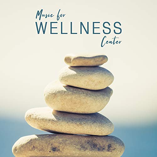 Music for Wellness Center - Chillout in Spa, Magic Moments, Massage on the Sun, Positive Vibration, Nature Collection, Aquatic Peace, Hydrotherapy, Peeling Sugar, Revitalize
