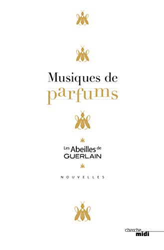 Musiques de parfums : Les Abeilles de Guerlain