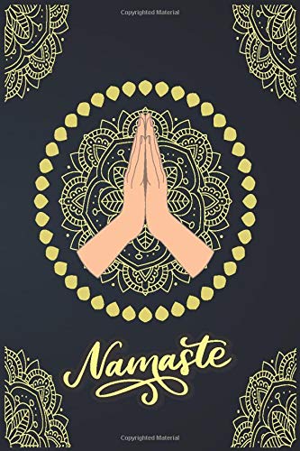 Namaste: Namaste log book / Namaste  tracker / Namaste journal / Namaste notebook for people who like to track their progress - 6x9 inches, 100 pages of logs