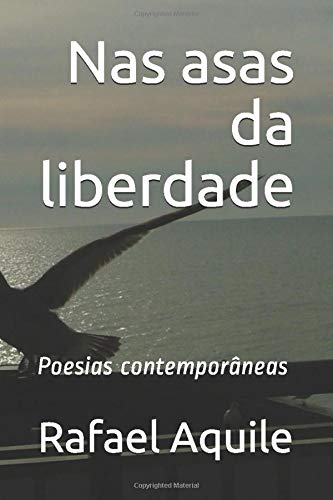 Nas asas da liberdade: Poesias contemporâneas