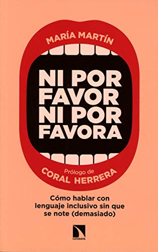 Ni por favor ni por favora: Cómo hablar con lenguaje inclusivo sin que se note (demasiado) (Mayor)