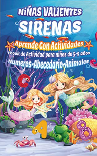 Niñas Valientes: Sirenas Aprende con Actividades - Ebook de Actividad para niños de 5-9 años - Números - Abecedario - Animales