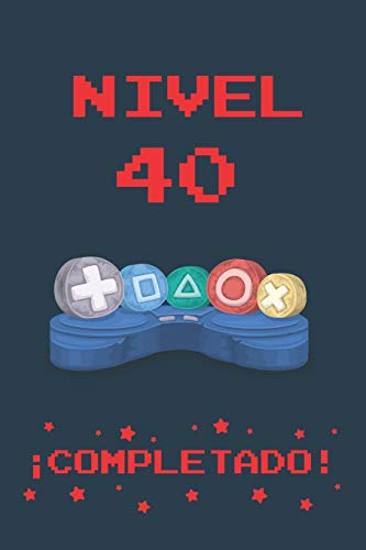 NIVEL 40 COMPLETADO: REGALO DE CUMPLEAÑOS ORIGINAL Y DIVERTIDO PARA ADULTOS GAMERS | DIARIO PERSONAL, CUADERNO DE NOTAS, LIBRETA DE  APUNTES O AGENDA | 40 AÑOS DE EDAD | DISEÑO MANDO CONSOLA