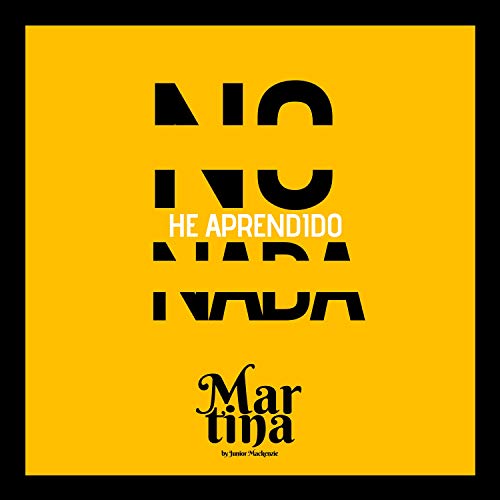 No He Aprendido Nada (Martina By Junior Mackenzie)