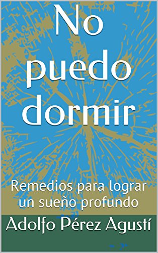 No puedo dormir: Remedios para lograr un sueño profundo (Tratamiento natural nº 34)