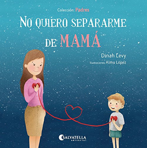 No quiero separarme de mamá: Padres 1