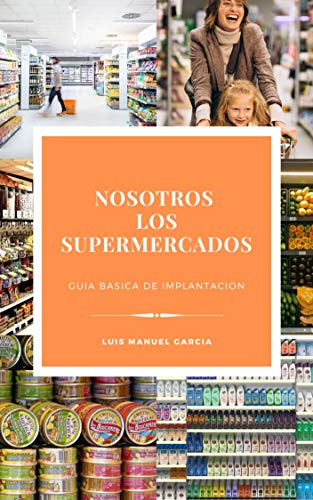 Nosotros Los Supermercados : Guía Básica de Implantación